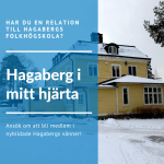 Affisch med texten "Hagaberg i mitt hjärta". I bakgrunden syns skolbyggnaden.
